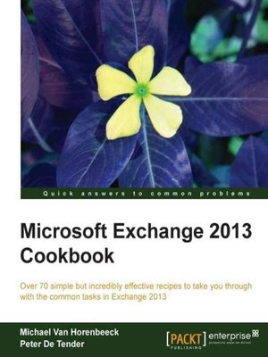 cover image of Microsoft Exchange 2013 Cookbook